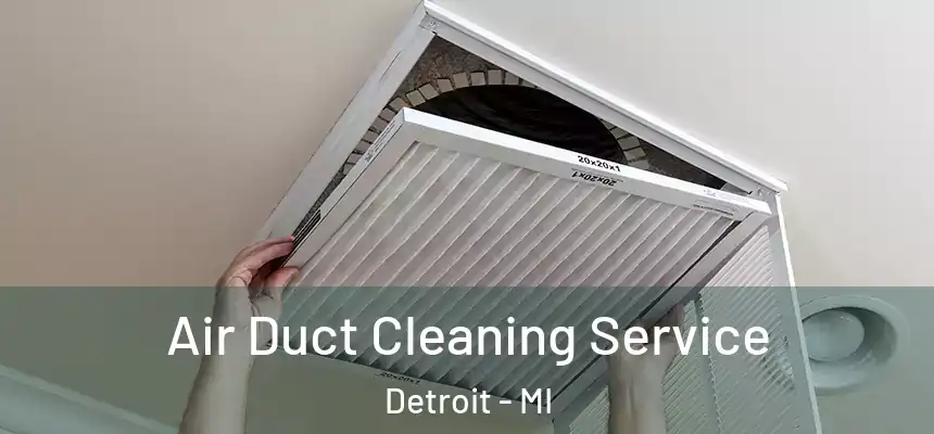Air Duct Cleaning Service Detroit - MI