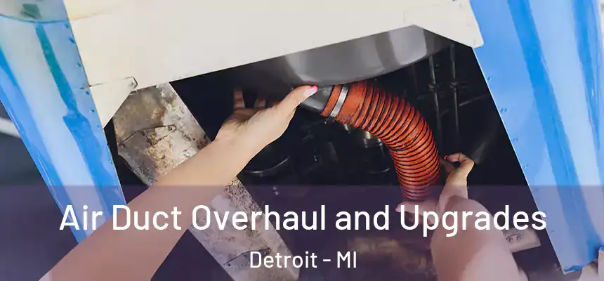  Air Duct Overhaul and Upgrades Detroit - MI