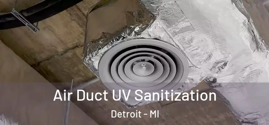 Air Duct UV Sanitization Detroit - MI