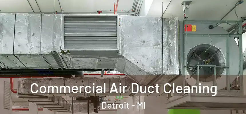 Commercial Air Duct Cleaning Detroit - MI