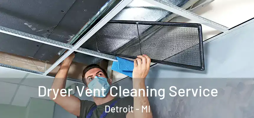  Dryer Vent Cleaning Service Detroit - MI