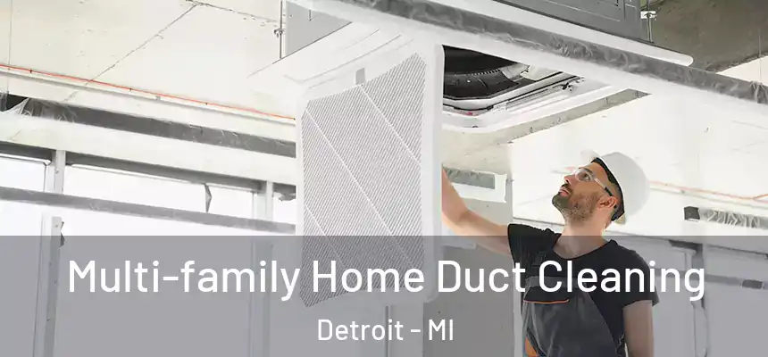  Multi-family Home Duct Cleaning Detroit - MI